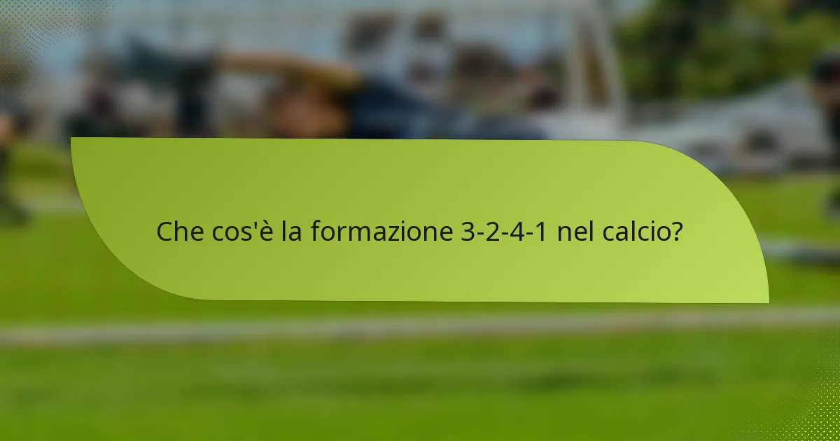 Che cos'è la formazione 3-2-4-1 nel calcio?