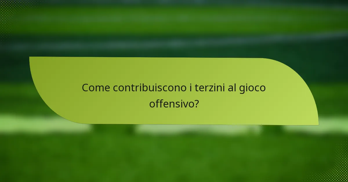 Come contribuiscono i terzini al gioco offensivo?
