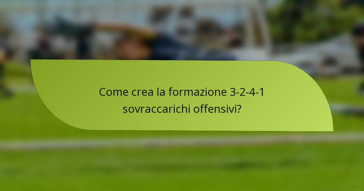 Come crea la formazione 3-2-4-1 sovraccarichi offensivi?