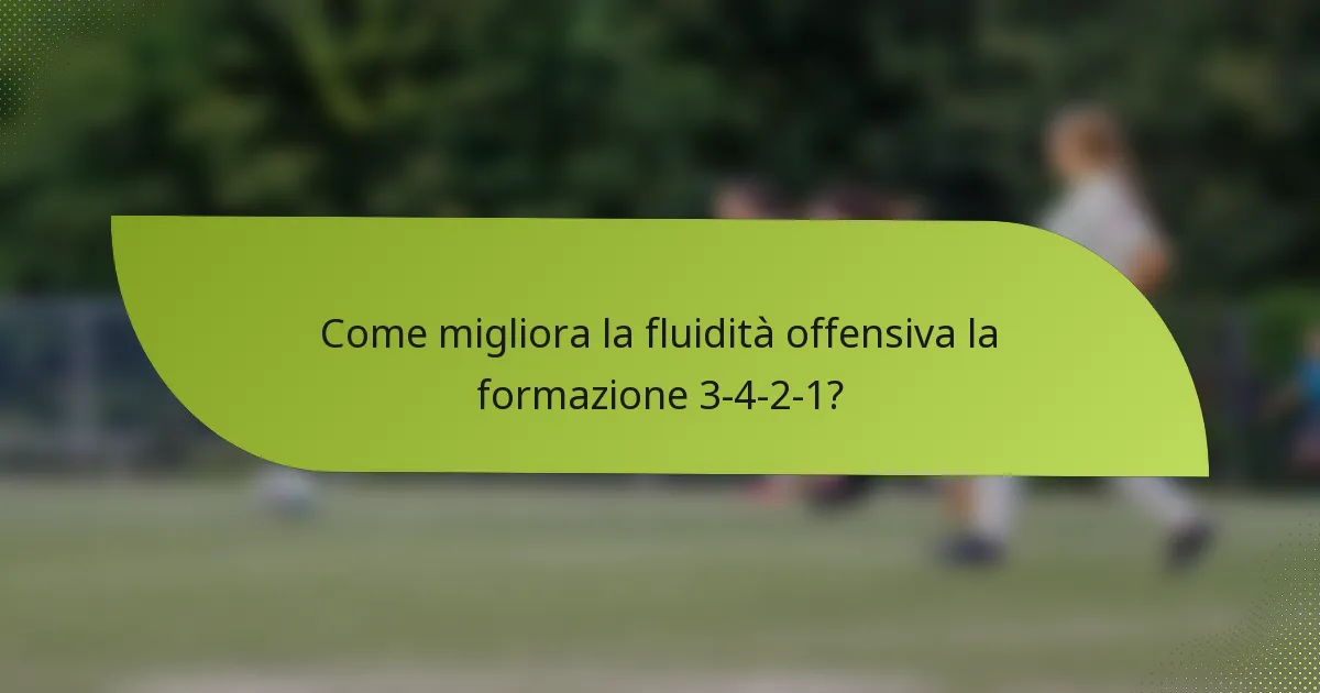 Come migliora la fluidità offensiva la formazione 3-4-2-1?
